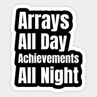 Software Developer Life: Arrays All Day, Achievements All Night - Perfect Gift for Gaming Enthusiasts Sticker